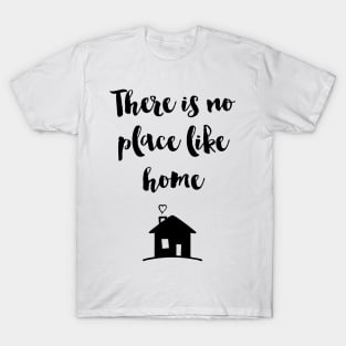 No place like Home T-Shirt